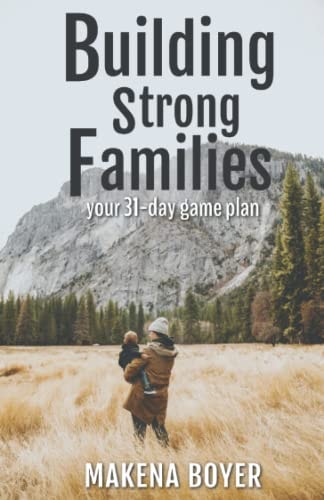 Building Strong Families Your 31-day Game Plan