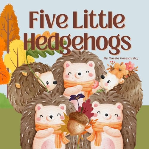 Five Little Hedgehogs A Beginning Counting Book