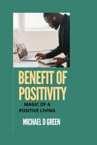 Benefit of Positivity Magic of Living a Postive Life