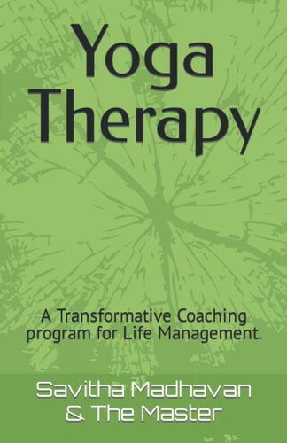 Yoga Therapy A Transformative Coaching Program for Life Management.