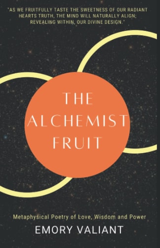 The Alchemist Fruit Metaphysical Poetry of Love, Wisdom and Power