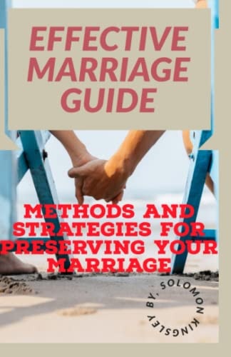 Effective Marriage Guide Methods and Strategies for Preserving Your Marriage