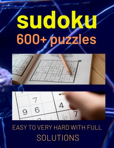 Sudoku Puzzles for Adults A Book With More Than 600 Sudoku Puzzles from Easy to Hard for Adults