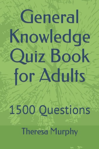 General Knowledge Quiz Book for Adults 1500 Questions