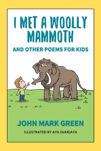I Met a Woolly Mammoth And Other Poems for Kids