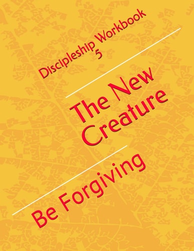 The New Creature Be Forgiving