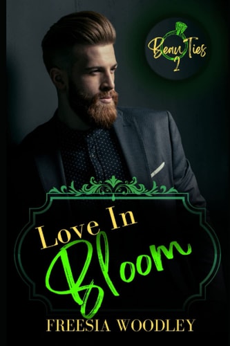 Love in Bloom A MM Grumpy/Sunshine Romance: Beau Ties Series Book 2