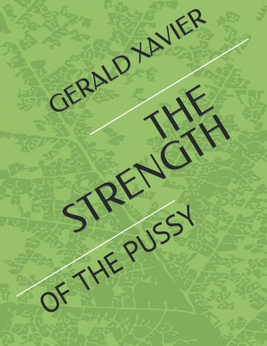 The Strength Of the Pussy