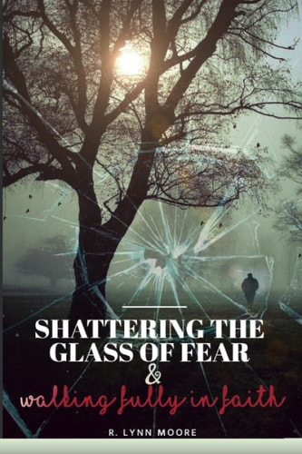 Shattering The Glass Of Fear Walking Fully In Faith