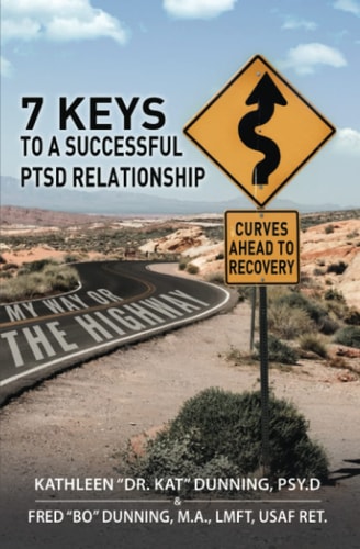 My Way Or the Highway 7 Keys to a Successful PTSD Relationship