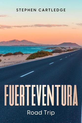 Fuerteventura Road Trip All Roads Lead to Discovering Fuerteventura's Hidden Gems