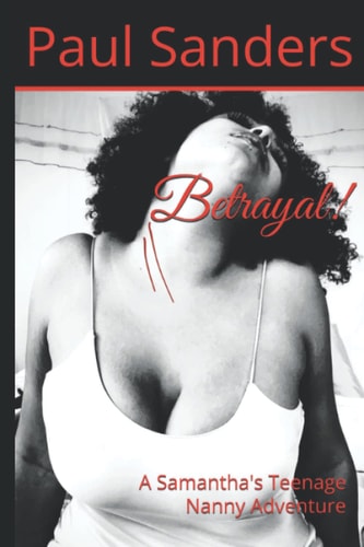 Betrayal! A Samantha's Teenage Nanny Adventure