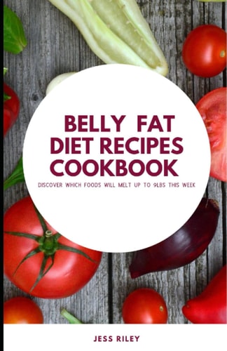 Belly Fat Diet Recipes Ccokbook Discover which Foods Will Melt Up to 9 Lbs. this Week