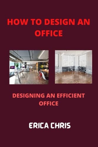 How to Design an Offfice Designing An Efficient Office For Maximum Productivity