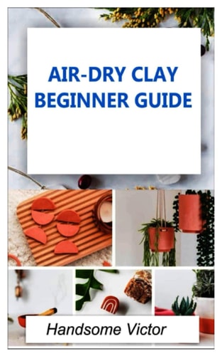 Airdry Clay Air-dry Clay Beginner Guide