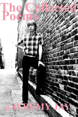 The Collected Poems of Jeremy Jay