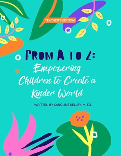 From A to Z Empowering Children to Create a Kinder World