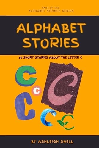 Alphabet Stories 50 Short Stories Beginning With C