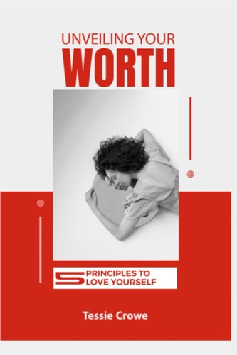 Unveiling Your Worth 5 Principles To Love Yourself