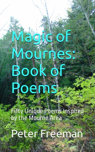 Magic of Mournes Book of Poems: Fifty Unique Poems Inspired by the Mourne Area