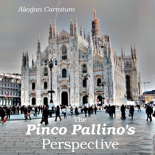 The Pinco Pallino's Perspective Life and Travels of an Average Joe