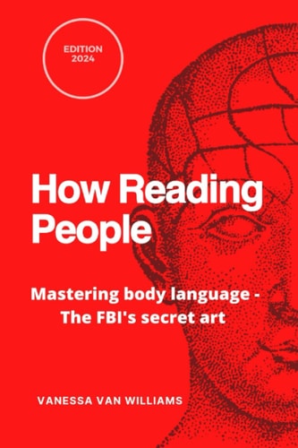 How Reading People Mastering Body Language - the FBI's Secret Art