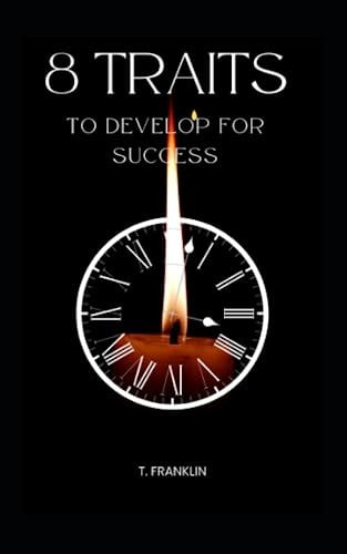 8 Traits to Develop for Success