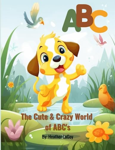 The Cute and Crazy World of ABC's ABC Reading Book for Kids Ages 3-6