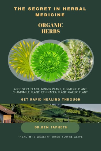 The Secret in Herbal Medicine Organic Herbs