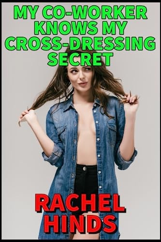 My Co-Worker Knows My Cross-Dressing Secret