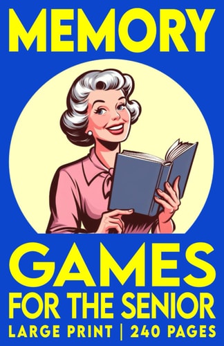 Memory Games For The Senior, Volume 1 Large Print Activity Book with Picture, Number and Word Puzzles to Exercise Memory, Retention and Recall