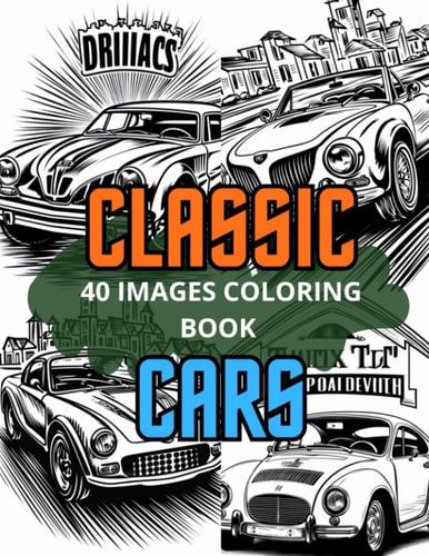 Classic Cars Coloring Book Enjoy Own Version of Classic Cars