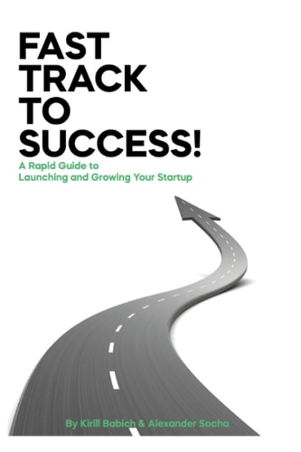 Fast Track to Success! A Rapid Guide to Launching and Growing Your Startup