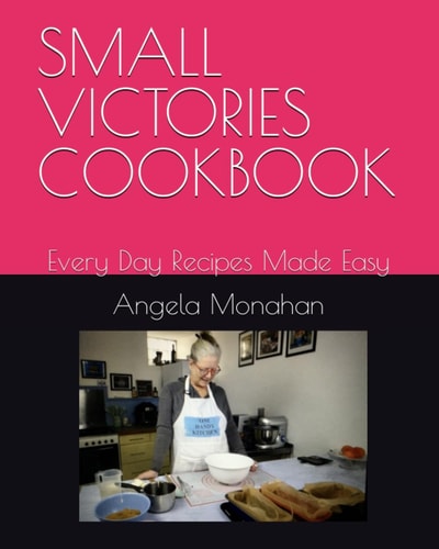 Small Victories Cookbook Every Day Recipes Made Easy