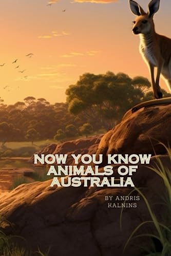 Now You Know Animals of Australia