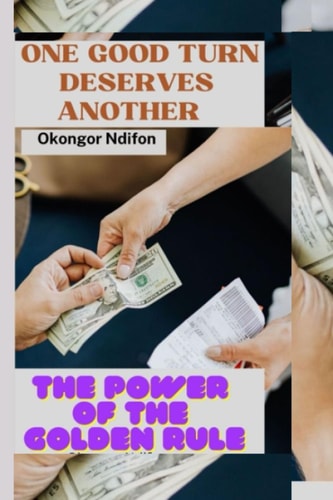 One Good Turn Deserves Another The Power of the Golden Rule
