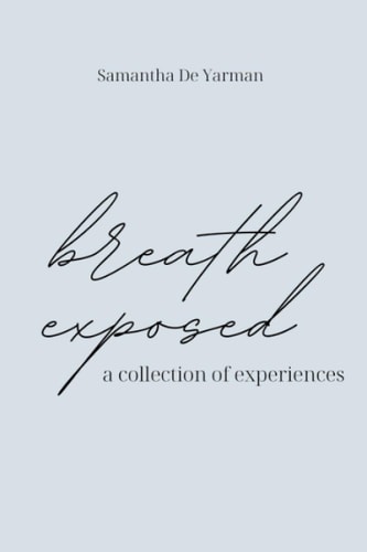 Breath Exposed A Collection of Experiences
