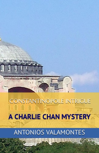 Charlie Chan Constantinople Intrigue: A CHALIE CHAN MYSTERY
