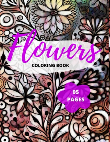 Flowers Coloring Book Enjoy Our Garden and Grow with Us.