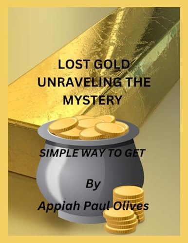 Lost Gold Unraveling The Mystery Simple Way To Get