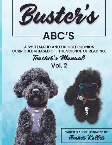 Buster's ABC's - Teacher's Manual - Vol. 2 A Systematic and Explicit Phonics Curriculum Based Off the Science of Reading