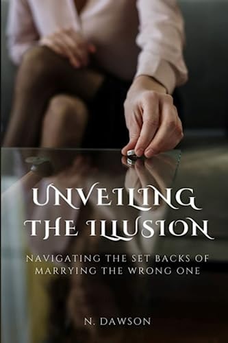 Unveiling the Illusion Navigating the Setbacks of Marrying the Wrong One