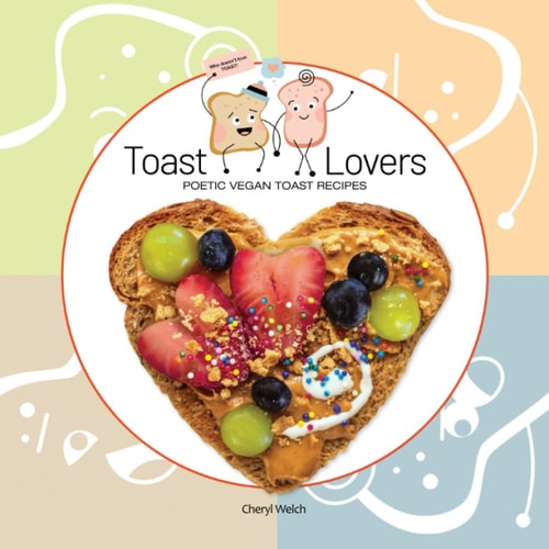 Toast Lovers Poetic Vegan Toast Recipes