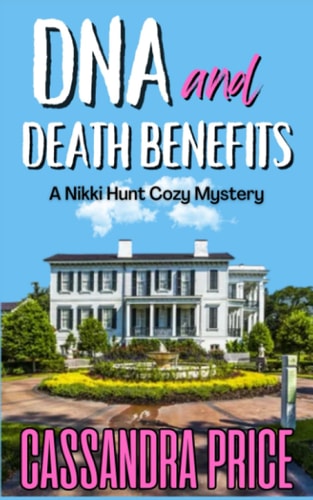 DNA And Death Benefits A Nikki Hunt Cozy Mystery Book One