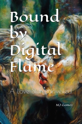 Bound by Digital Flame A Love Story Unveiled