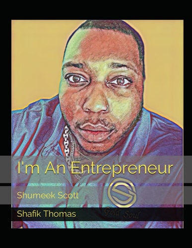 I'm An Entrepreneur Shumeek Scott