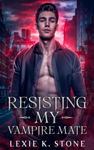 Resisting My Vampire Mate A Forbidden Magic Paranormal Romance
