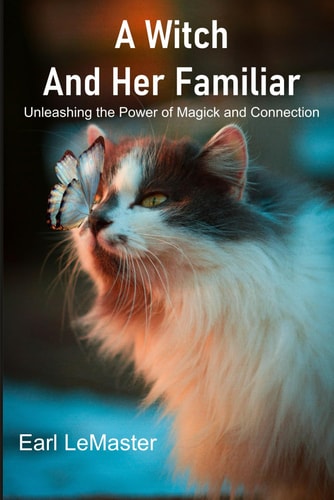 A Witch and Her Familiar Unleashing the Power of Magick and Connection