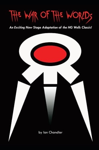 The War of the Worlds Stageplay A Brand New Adaptation