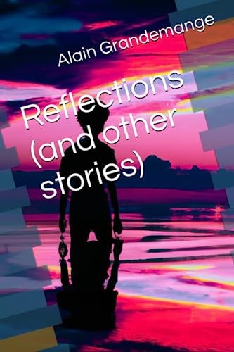 Reflections (and Other Stories)